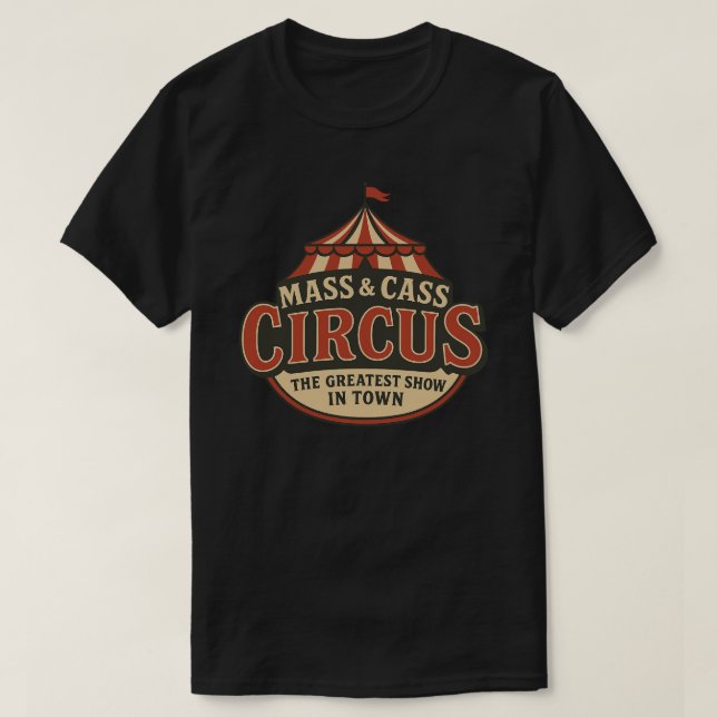 B.F. Raid Mass And Cass Greatest Show In Town  T-Shirt (Design Front)