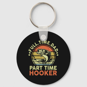B Fishing Father Day Funny Full Time Dad Part Time Keychain