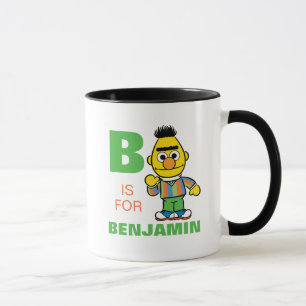 B is for Bert   Add Your Name Mug