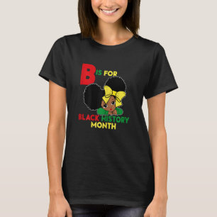 B Is For Black History Month Black History Month 2 T-Shirt