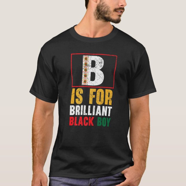 B Is For Brilliant Black Boy Black History Month B T-Shirt (Front)