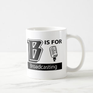 B Is For Broadcasting Coffee Mug
