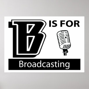 B Is For Broadcasting Poster