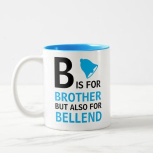 B is for Brother but also for Bellend  Two-Tone Coffee Mug