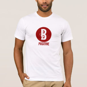 B POSITIVE BLOOD TYPE T-Shirt