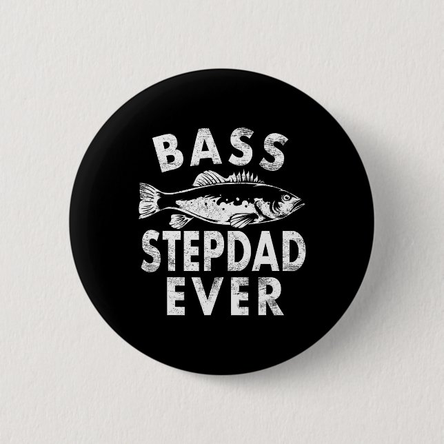 B Stepdad Ever Fishing Gifts Step-dad Father's Day 2 Inch Round Button (Front)