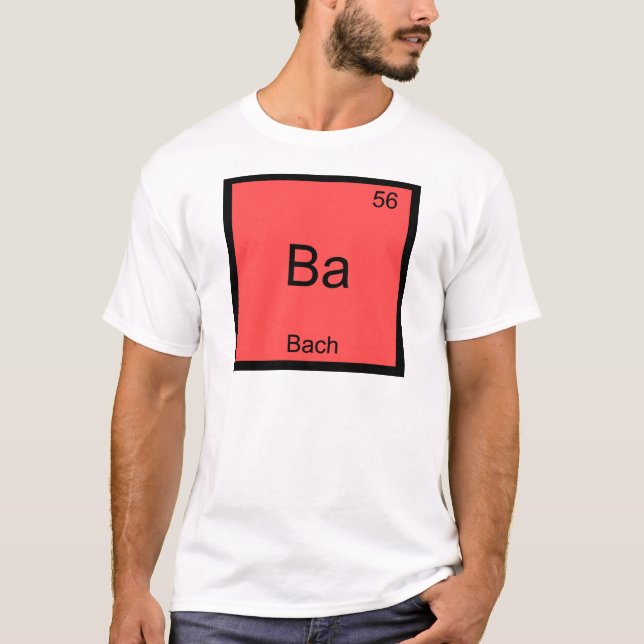 Ba - Bach Funny Chemistry Element Symbol T-Shirt (Front)