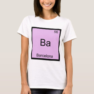 Ba - Barcelona Funny Chemistry Element Symbol Tee