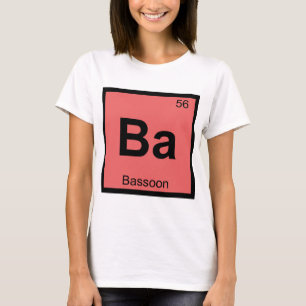 Ba - Bassoon Music Chemistry Periodic Table T-Shirt