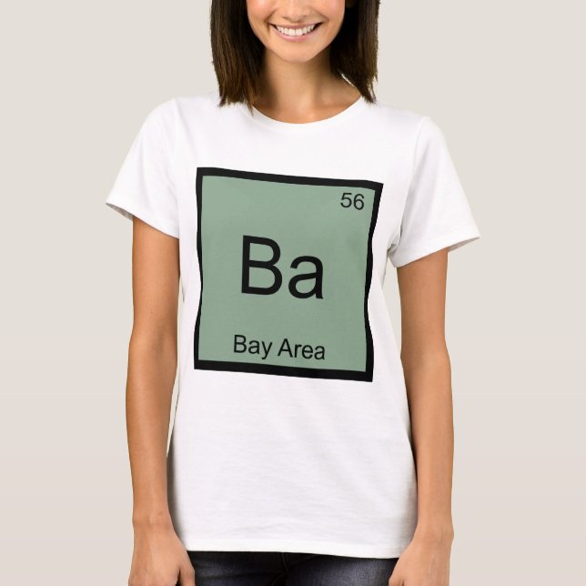Ba - Bay Area Chemistry Element Symbol Funny Tee (Front)