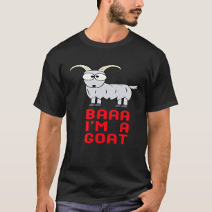 Baaa Im A Goat  Goats T-Shirt