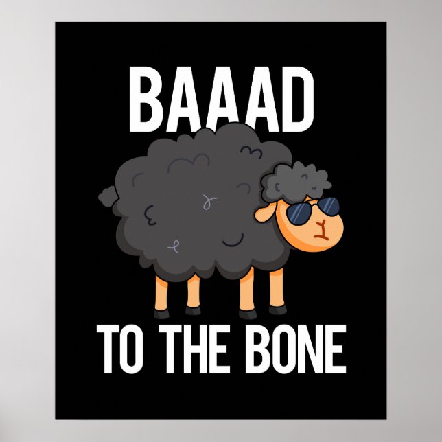 Baaaad To The Bone Funny Black Sheep Pun Dark BG Poster (Front)
