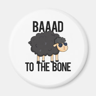 Baaaad To The Bone Funny Black Sheep Pun Magnet