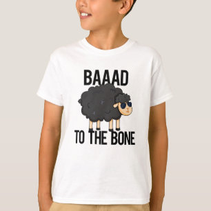 Baaaad To The Bone Funny Black Sheep Pun  T-Shirt