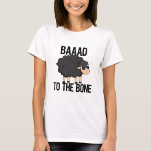 Baaaad To The Bone Funny Black Sheep Pun  T-Shirt