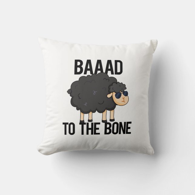 Baaaad To The Bone Funny Black Sheep Pun  Throw Pillow (Front)