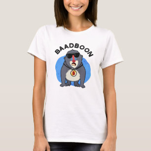Baadboon Funny Bad Baboon Pun  T-Shirt