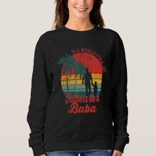Baba Arab Father Arabic Fathers Day Sweatshirt