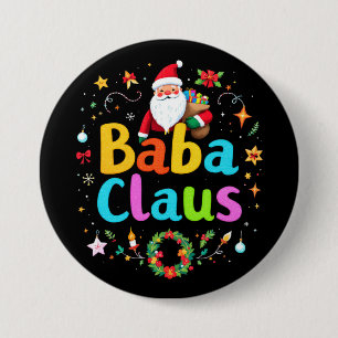 Baba Claus Funny Grandma Xmas: Perfect Family Matc 3 Inch Round Button