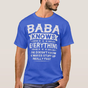 Baba Knows EverythingFunny Grandpa Father's Day  T-Shirt