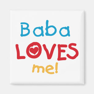 Baba Loves Me T-shirts and Gifts Magnet