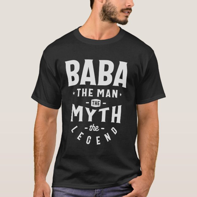 Baba The Man Myth Legend Funny Grandpa  T-Shirt (Front)