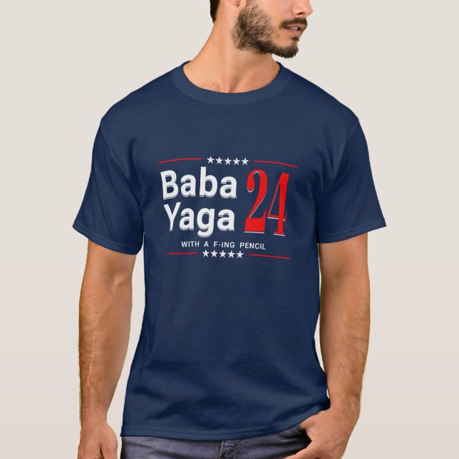 Baba Yaga 24 - With a F-ing Pencil  T-Shirt (Front)