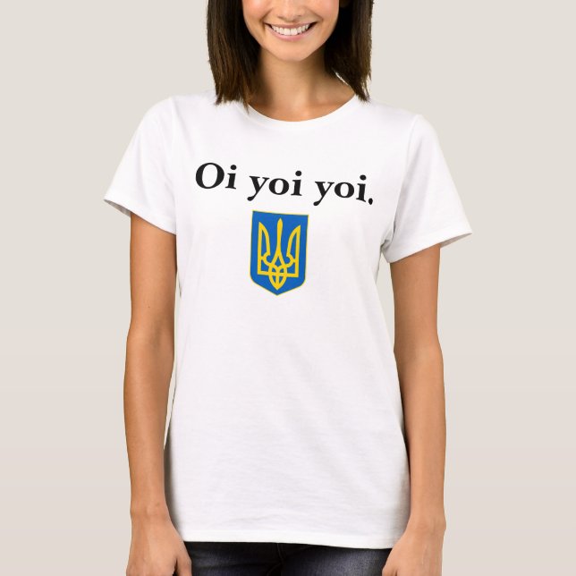 Baba's Ukrainian Oi Yoi Yoi Tryzub TShirt (Front)