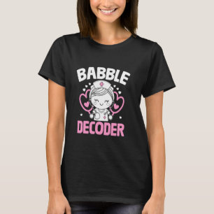 Babble Decoder Kids Doctor Pediatrics Child Pediat T-Shirt