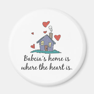 Babcia's Home is Where the Heart is Magnet
