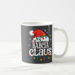 Babcia Claus Funny Xmas Christmas Grandma Holiday  Coffee Mug