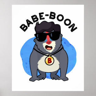 Babe-boon Funny Animal Monkey Baboon Pun Poster