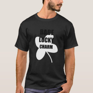 Babe My Lucky Charm Funny St. Patrick Day Couples T-Shirt
