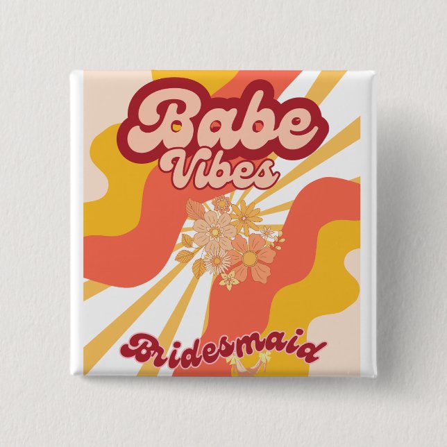 Babe Vibes Retro Bridesmaids Gift 2 Inch Square Button (Front)