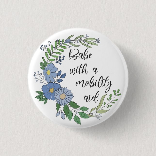 Babe With A Mobility Aid 1 Inch Round Button (Front)