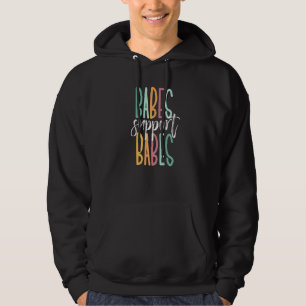 Babes Support Babes  Hoodie