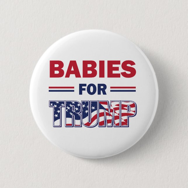 Babies for Trump 2 Inch Round Button (Front)