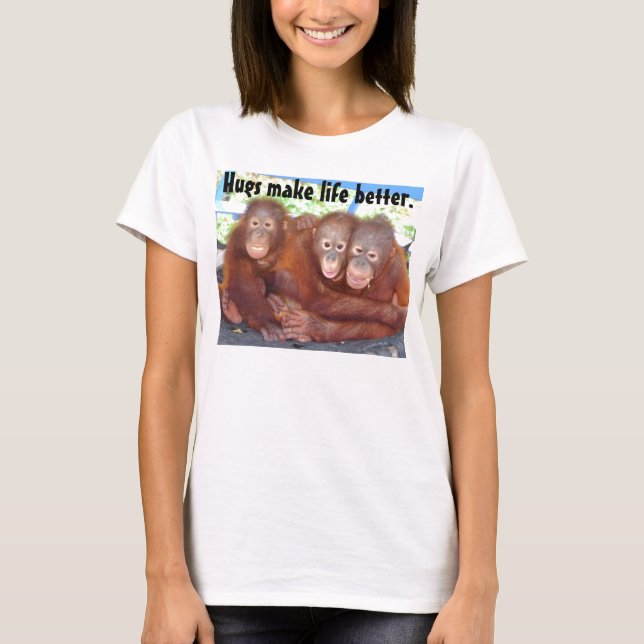 Baby Animals - Hugs Make Life better T-Shirt (Front)