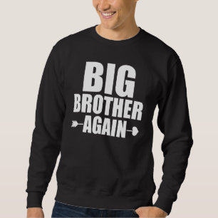 Baby Announcement Big Brother Again Toddler Siblin Sweatshirt