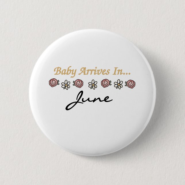 Baby Arrives in June 2 Inch Round Button (Front)