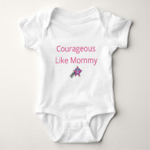 Baby Bodysuit: Courageous Like Mommy