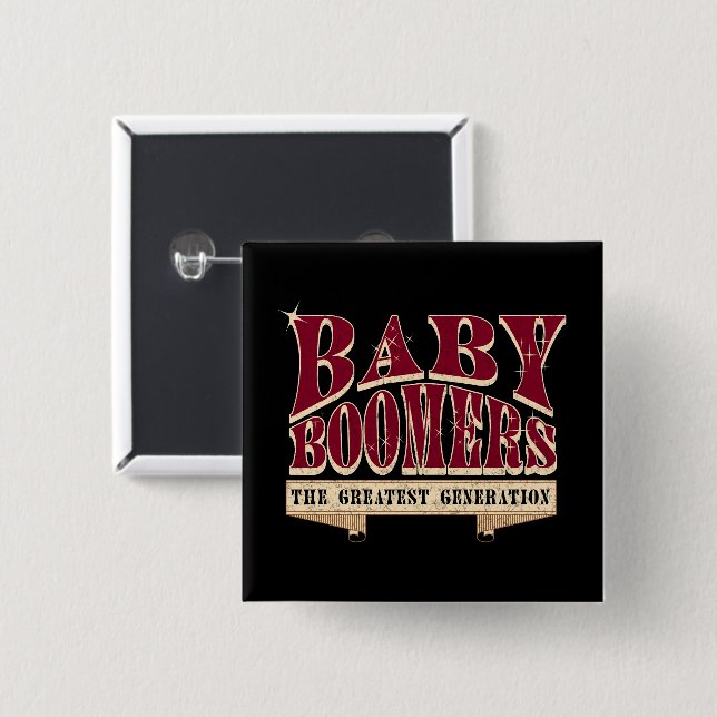Baby Boomers The Greatest Generation Retro Slogan  2 Inch Square Button (Front & Back)