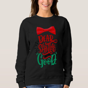 Baby Boy Christmas Outfit Dear Santa Define Good X Sweatshirt