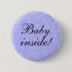 BABY Boy Inside! any Text 2 Inch Round Button