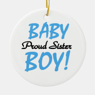Baby Boy Proud Sister Gifts Ceramic Ornament