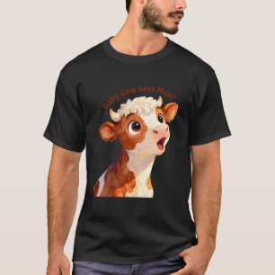 Baby Cow Says Moo! Cute Text Design T-Shirt