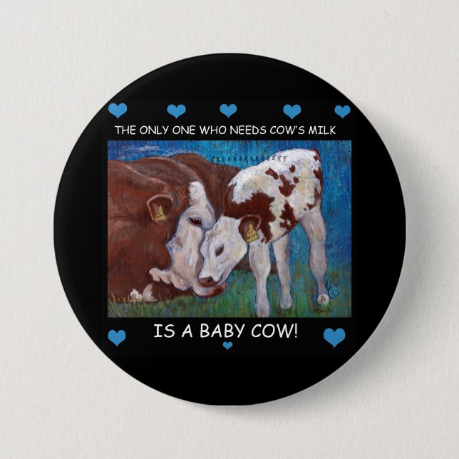 Baby Cows need mom's milk Vegan Button (Front)
