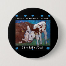 Baby Cows need mom's milk Vegan Button