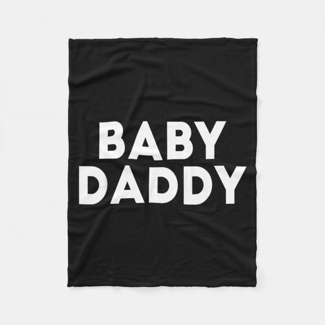 Baby Daddy Funny New &amp; Expecting Dads Father's Fleece Blanket (Front)