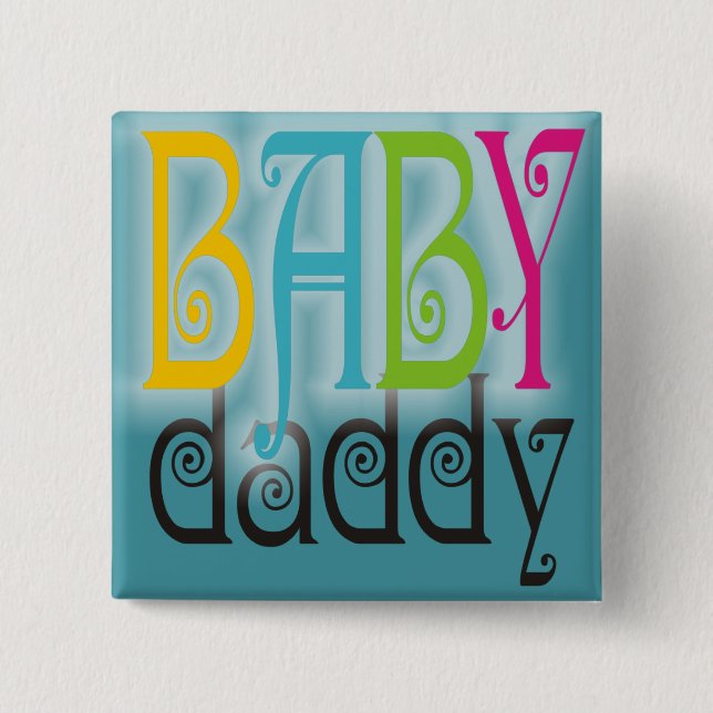 Baby Daddy - Gender Neutral 2 Inch Square Button (Front)